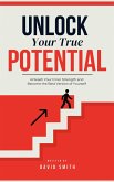 Unlock Your True Potential (eBook, ePUB) Unlock Your True Potential (eBook, ePUB)