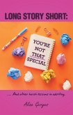 LONG STORY SHORT: YOU'RE NOT THAT SPECIAL (eBook, ePUB)