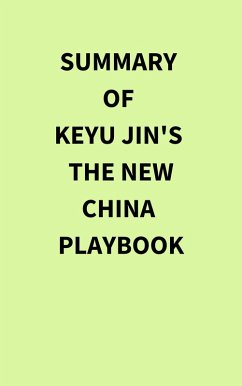 Summary of Keyu Jin's The New China Playbook (eBook, ePUB) - IRB Media