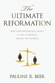 The Ultimate Reformation (eBook, ePUB) The Ultimate Reformation (eBook, ePUB)