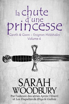 Cover La Chute d'une Princesse (Gareth & Gwen - Enigmes Médiévales, #4) (eBook, ePUB)