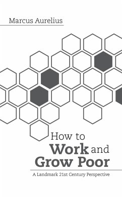 How to Work and Grow Poor (eBook, ePUB) - Aurelius, Marcus