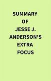 Summary of Jesse J. Anderson's Extra Focus (eBook, ePUB)