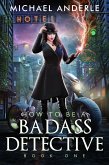 How to be a Badass Detective (eBook, ePUB)