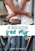 Je Was Altijd Van Mij (Falling for a heartbreaker, #2) (eBook, ePUB)