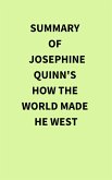 Summary of Josephine Quinn's How the World Made the West (eBook, ePUB)