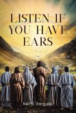 Listen If You Have Ears (eBook, ePUB)