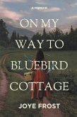 On My Way to Bluebird Cottage (eBook, ePUB)