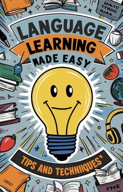 Language Learning Made Easy: Tips and Techniques (eBook, ePUB) - Lo, Janya