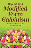 Defending a Modified Form of Calvinism (eBook, ePUB)