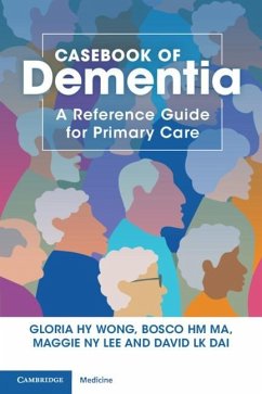 Casebook of Dementia (eBook, PDF) - Wong, Gloria HY (The University of Hong Kong); Ma, Bosco HM (Hong Kong Alzheimer's Disease Association); Lee, Maggie NY (Hong Kong Alzheimer's Disease Association); Dai, David LK (Hong Kong Alzheimer's Disease Association)