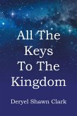 All The Keys To The Kingdom (eBook, ePUB)
