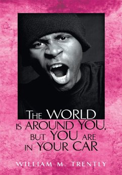 The World is Around You, but You are in Your Car (eBook, ePUB) - Trently, William M.