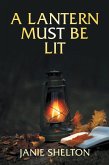 A Lantern Must Be Lit (eBook, ePUB) A Lantern Must Be Lit (eBook, ePUB)