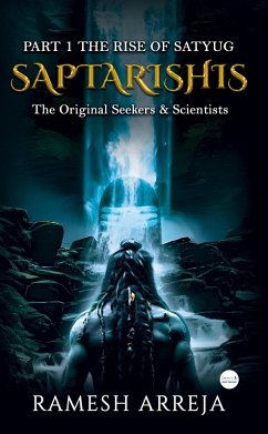 Saptarishis: Part 1 The Rise of Satyug (eBook, ePUB) Cover Saptarishis: Part 1 The Rise of Satyug (eBook, ePUB)