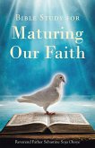 Bible Study for Maturing Our Faith (eBook, ePUB) Bible Study for Maturing Our Faith (eBook, ePUB)