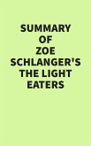 Summary of Zoë Schlanger's The Light Eaters (eBook, ePUB) Summary of Zoë Schlanger's The Light Eaters (eBook, ePUB)