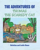 The Adventures of Thomas the Scaredy Cat (eBook, ePUB) The Adventures of Thomas the Scaredy Cat (eBook, ePUB)