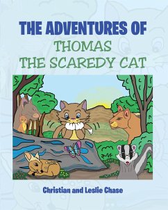 The Adventures of Thomas the Scaredy Cat (eBook, ePUB) - Christian; Chase, Leslie