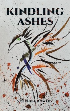 Kindling Ashes (eBook, ePUB) - Rowley, Stephen
