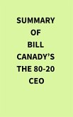 Summary of Bill Canady's The 80-20 CEO (eBook, ePUB)