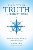 The Power of Truth in Perilous Times (eBook, ePUB) The Power of Truth in Perilous Times (eBook, ePUB)