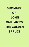Summary of John Vaillant's The Golden Spruce (eBook, ePUB) Summary of John Vaillant's The Golden Spruce (eBook, ePUB)