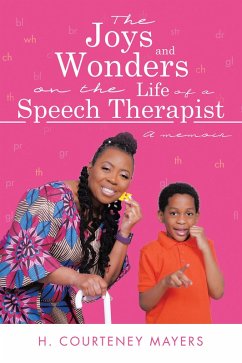The Joys and Wonders on the Life of a Speech Therapist (eBook, ePUB)