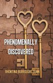 Phenomenally Discovered (eBook, ePUB)