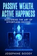 Passive Wealth, Active Happiness... - Bild 1