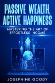 Passive Wealth, Active Happiness (eBook, ePUB)