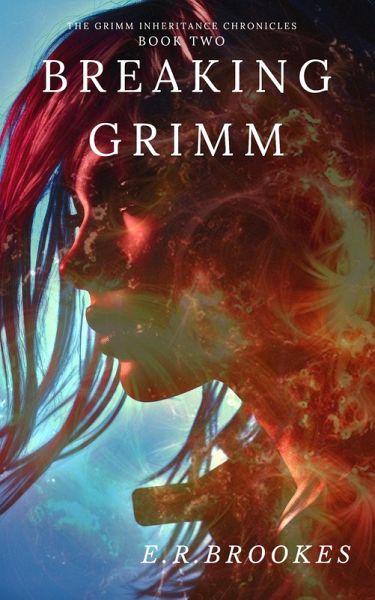 Breaking Grimm (Grimm Inheritance Chronicles) (eBook, ePUB) Breaking Grimm (Grimm Inheritance Chronicles) (eBook, ePUB)