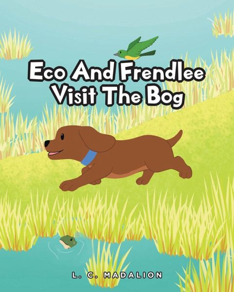 Eco And Frendlee Visit The Bog (eBook, ePUB)