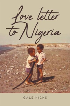 Love letter to Nigeria (eBook, ePUB) - Hicks, Gale