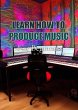 Learn How To Produce Music For  ... - Bild 1