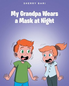 My Grandpa Wears a Mask at Night (eBook, ePUB) - Bari, Sherry