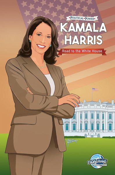 Political Power: Kamala Harris - Road to the White House (eBook, PDF) Political Power: Kamala Harris - Road to the White House (eBook, PDF)