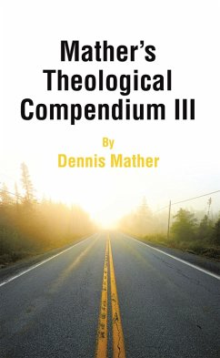 Mather's Theological Compendium III (eBook, ePUB) - Mather, Dennis