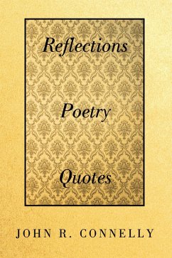 Reflections Poetry Quotes (eBook, ePUB) - Connelly, John R.