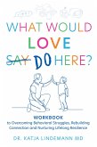 What Would Love Say Do Here? (eBook, ePUB) What Would Love Say Do Here? (eBook, ePUB)