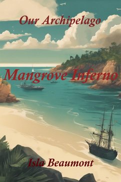 Mangrove Inferno (eBook, ePUB) - Beaumont, Isla