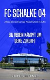 FC Schalke 04 - Zwischen Abstieg und Wiederauferstehung (eBook, ePUB) FC Schalke 04 - Zwischen Abstieg und Wiederauferstehung (eBook, ePUB)