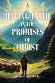 Having Faith in the Promises of Christ (eBook, ePUB) Having Faith in the Promises of Christ (eBook, ePUB)