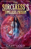 The Sorceress's Timeless Prison (eBook, ePUB)