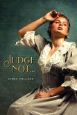 Judge Not... (eBook, ePUB) Judge Not... (eBook, ePUB)