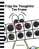 Tripp the Thoughtful Ten Frame (eBook, ePUB) Tripp the Thoughtful Ten Frame (eBook, ePUB)