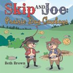 Skip and Joe: Prairie Dog Cowboys (eBook, ePUB)