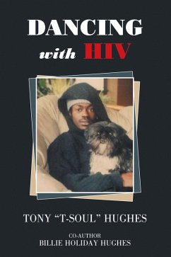 DANCING with HIV (eBook, ePUB) - Hughes, Tony "T-Soul"; Hughes, Billie Holiday