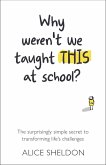Why Weren't We Taught This at School? (eBook, ePUB) Why Weren't We Taught This at School? (eBook, ePUB)