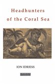 Headhunters of the Coral Sea (eBook, ePUB)